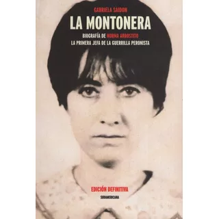 La Montonera (actualizado), De Saidon, Gabriela. Editorial Sudamericana, Tapa Blanda En Español, 2011