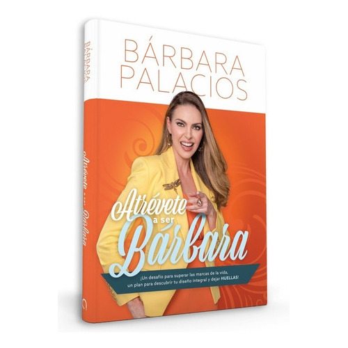 Atrévete A Ser Bárbara, De Bárbara Palacios. Editorial Whitaker House, Tapa Dura En Español
