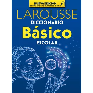 Diccionario Básico Escolar, De Ediciones Larousse. Editorial Larousse, Tapa Blanda En Español, 2023