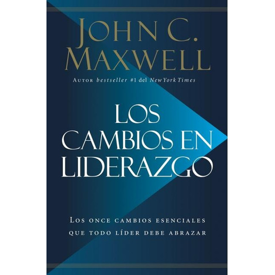 Los Cambios En Liderazgo.. - John C. Maxwell