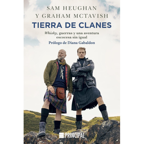 Tierra De Clanes: Whisky, Guerras Y Una Aventura Escocesa