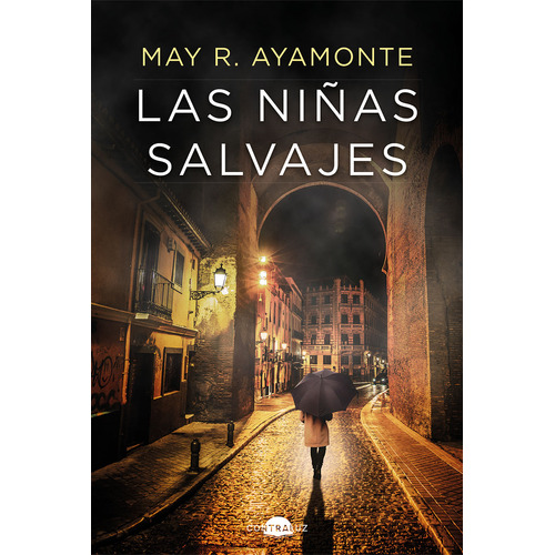 Las niñas salvajes, de May R, Ayamonte. Editorial Contraluz, tapa blanda en español, 2022