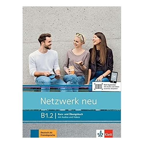 Netzwerk Neu B1.2 - Kursbuch + Ubungsbuch + Audio + Video On, De Dengler, Stefanie. Editorial Klett, Tapa Blanda En Alemán, 2021