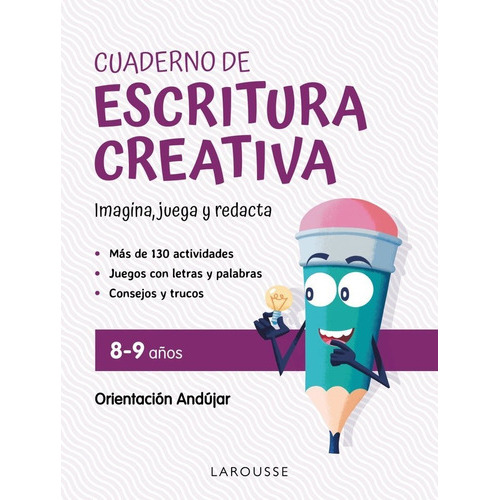 Cuaderno De Escritura Creativa 8 9 Aãâos, De Ciudad Real Nuñez, Gines. Editorial Larousse, Tapa Blanda En Español