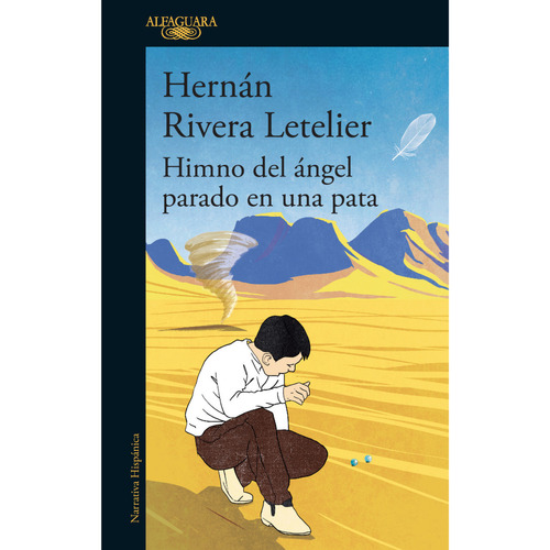 Himno Del Angel Parado En Una Pata, De Rivera Letelier, Hernán. Editorial Alfaguara, Tapa Blanda, Edición 1 En Español, 2021