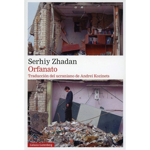 Orfanato, De Zhadan, Serhiy. Editorial Galaxia Gutemberg, Tapa Blanda En Español, 2023