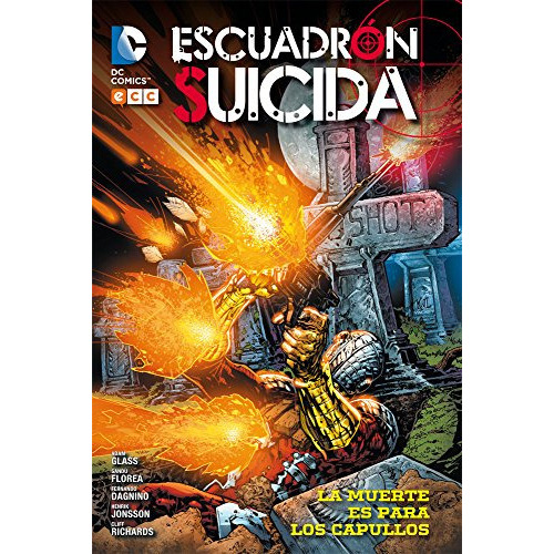 Escuadron Suicida: La Muerte Es Para Capullos, De Adam Glass., Vol. 3. Editorial Ecc España, Tapa Dura En Español