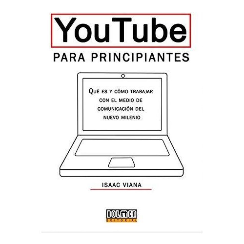 Youtube Para Principiantes, De Viana, Isaac. Editorial Dolmen Libros, Tapa Tapa Blanda En Español