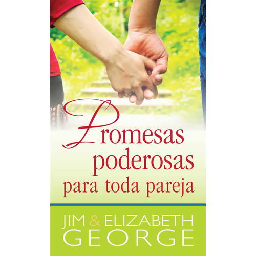 Promesas Poderosas Para Toda Pareja, De Jim George. Editorial Portavoz, Tapa Blanda En Español, 2006