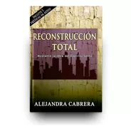 Reconstrucción Total (alejandra Cabrera)