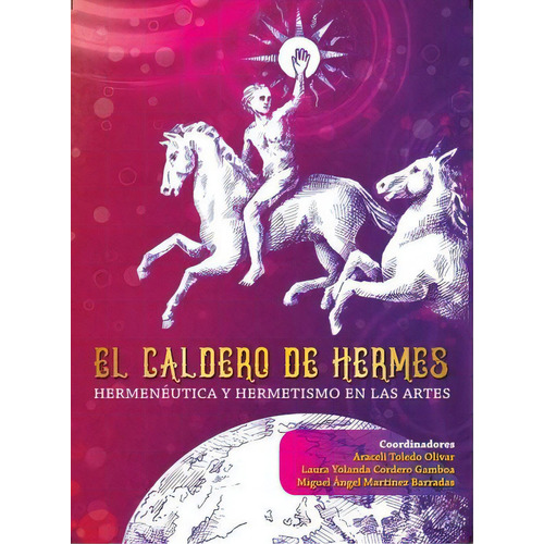 El Caldero De Hermes. Hermenéutica Y Hermetismo En Las Artes, De Toledo Olivar, Araceli. Editorial Ediciones Fides, Tapa Blanda En Español, 2022