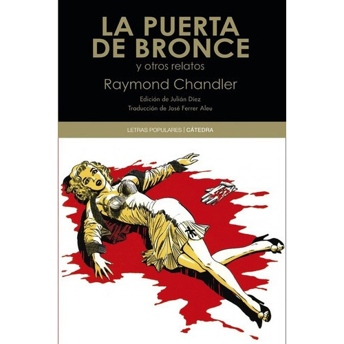 La Puerta De Bronce Y Otros Relatos, De Raymond Chandler., Vol. 0. Editorial Cátedra, Tapa Blanda En Español, 2012
