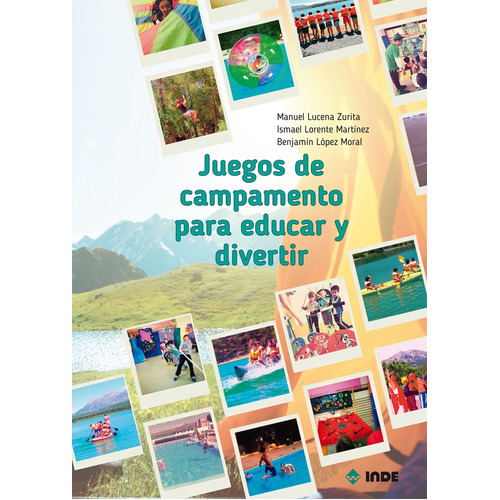 Juegos De Campamento Para Educar Y Divertir, De Vv.aa. Editorial Inde Publicaciones, Tapa Blanda, Edición 1 En Español