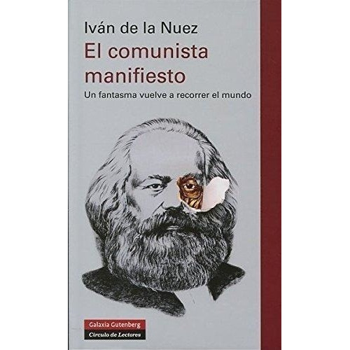 Comunista Manifiesto, El, De Ivan De La Nuez. Editorial Galaxia Gutenberg En Español