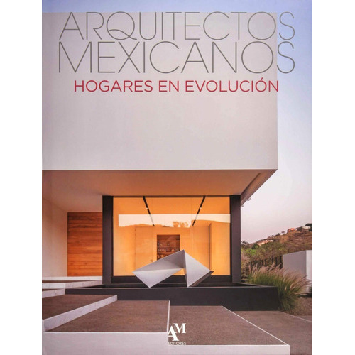 Arquitectos Mexicanos, De Fernando De Haro., Vol. Único. Editorial Am Editores, Tapa Dura En Español, 2019