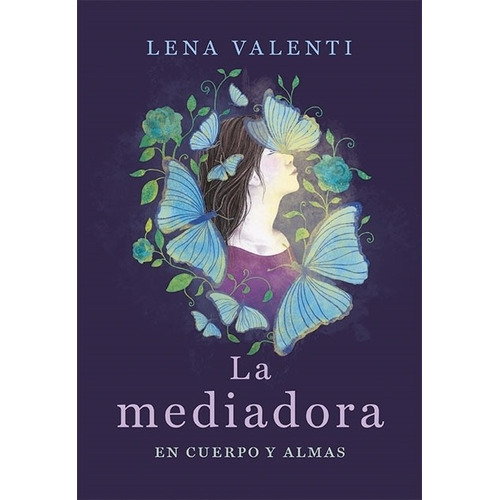 La Mediadora - En Cuerpo Y Alma - Lena Valenti, de Valenti, Lena. Editorial Ateneo, tapa blanda en español, 2021