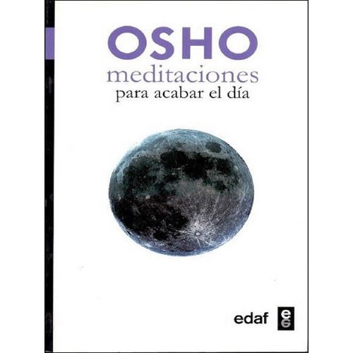 Meditaciones Para Acabar El Dia, De Osho. Editorial Edaf, Tapa Blanda En Español, 2011