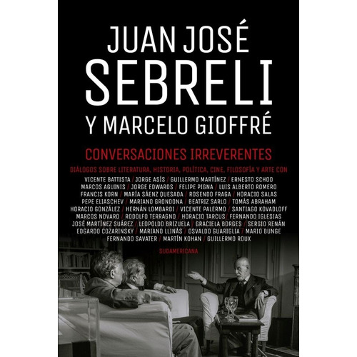 Conversaciones Irreverentes - Juan José Sebreli 