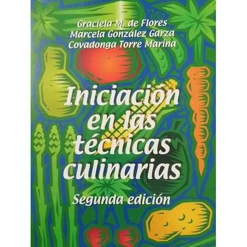 Iniciación En Las Técnicas Culinarias - M De Flores - Limusa