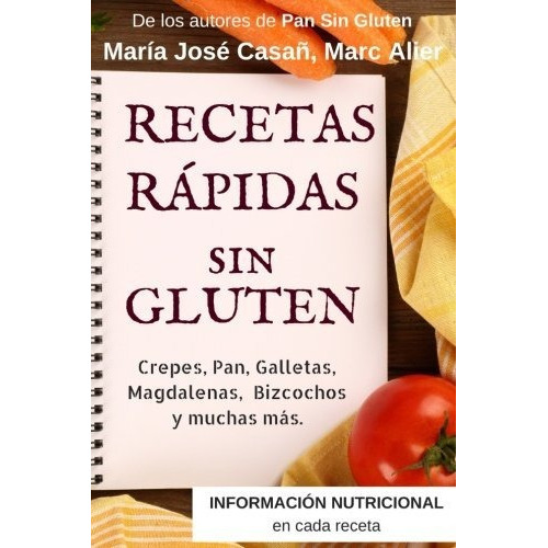 Recetas R pidas Sin Gluten, de Maria Jose Casan., vol. N/A. Editorial CreateSpace Independent Publishing Platform, tapa blanda en español, 2017