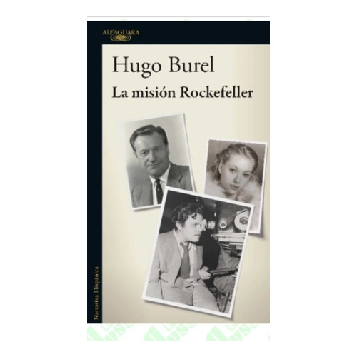 La Mision Rockefeller, De Hugo Burel. Editorial Alfaguara En Español