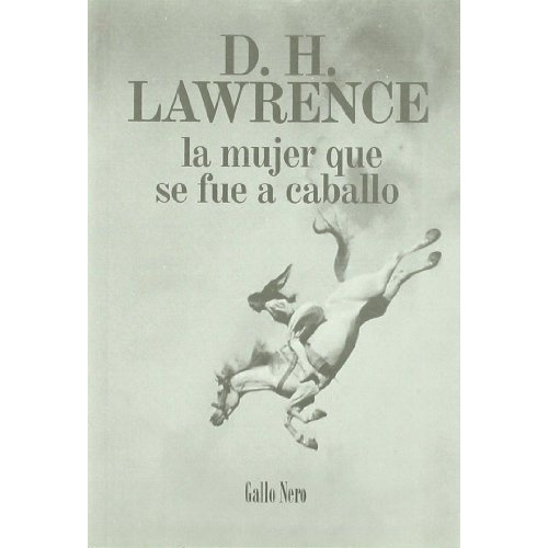 Mujer Que Se Fue A Caballo, La - D. H. Lawrence, de D. H. Lawrence. Editorial Gallo Nero en español