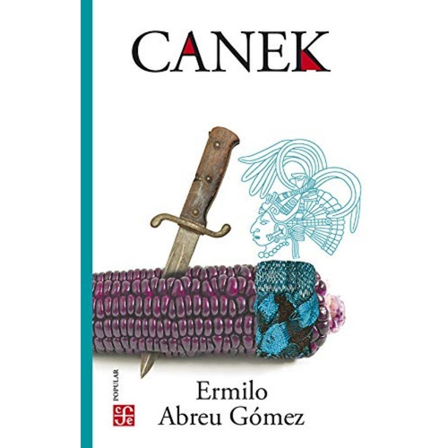 Libro Emilio Abreu Gómez - Canek - Fondo Cultura Económica