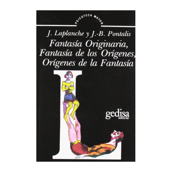 Fantasia Originaria Fantasia De Los Origenes, De Pontalis-laplanche. Editorial Gedisa, Tapa Blanda, Edición 1 En Español