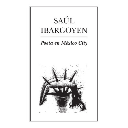 Poeta En  México City, De Ibargoyen , Saúl.. Editorial Ediciones Del Ermitaño En Español