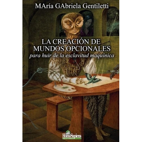 Creacion De Mundos Opcionales, La. Para Huir De La Esclavitu, De Gentiletti, Maria Gabriela. Editorial S/d, Tapa Tapa Blanda En Español