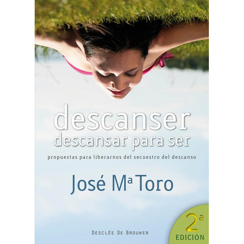Descanser, Descansar Para Ser, De Toro Alés, José Mª. Editorial Desclée De Brouwer, Tapa Blanda En Español