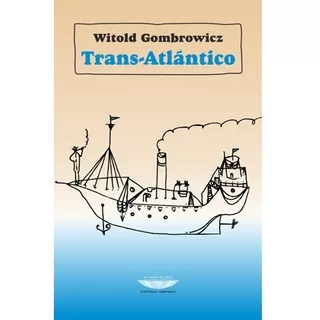 Trans Atlantico - Witold Gombrowicz