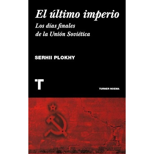 Ultimo Imperio, El. Los Finales De La Union Sovietica