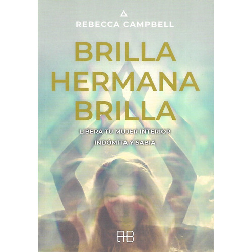 Brilla Hermana Brilla - Rebecca Campbell - Arkano - Libro