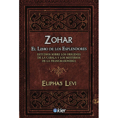 Zohar, El Libro De Los Esplendores - Eliphas Levi