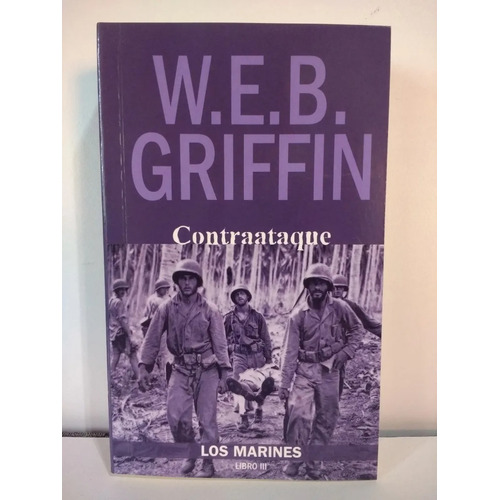 Contraataque. Los Marines - Libro Ii - W.e.b. Griffin