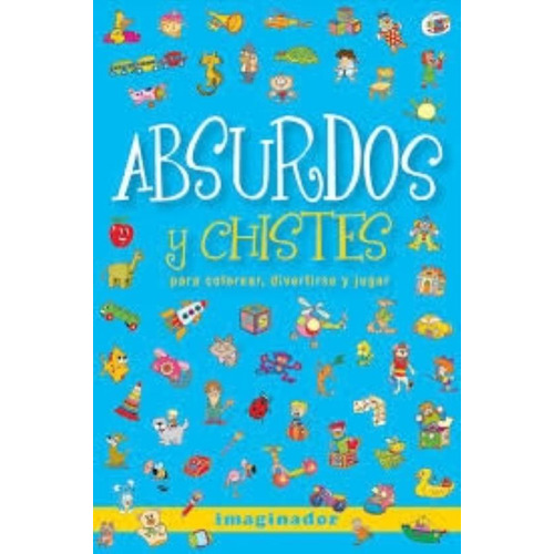 Absurdos Y Chistes, de Loretto, Jorge R.. Editorial Imaginador, tapa blanda en español, 2019