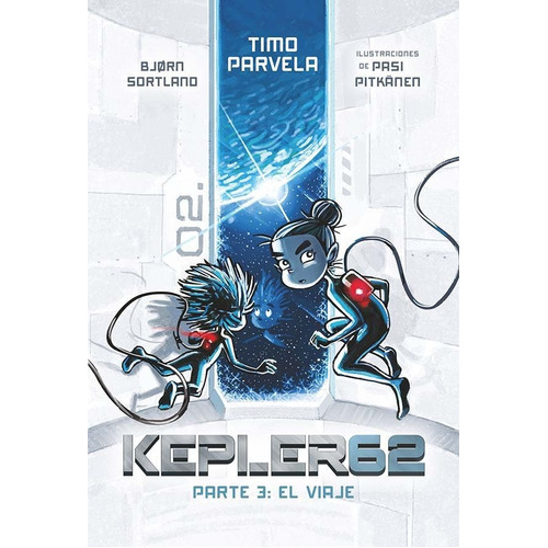 Kepler62. Parte 3: El viaje, de PARVELA, TIMO. Editorial EDICIONES SM, tapa blanda en español