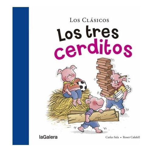 Los Tres Cerditos, De Carles Sala I Vila. Editorial La Galera, Tapa Blanda, Edición 1 En Español
