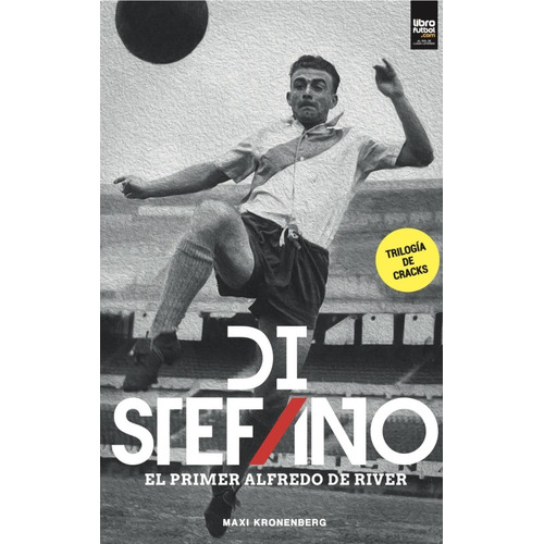 Libro Di Stéfano El Primer Alfredo De River Fútbol Biografía