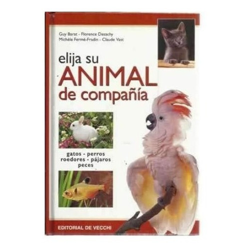 Elija Animal De Compañia, De Guy Barat . Editorial  de Vecchi, Tapa Dura, Edición 1 En Español, 2000