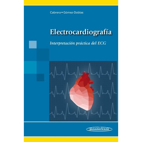Electrocardiografía Interpretación Práctica Del Ecg, De Fernando Cabrera Bueno. Editorial Editorial Medica Panamericana, Tapa Blanda En Español, 2015