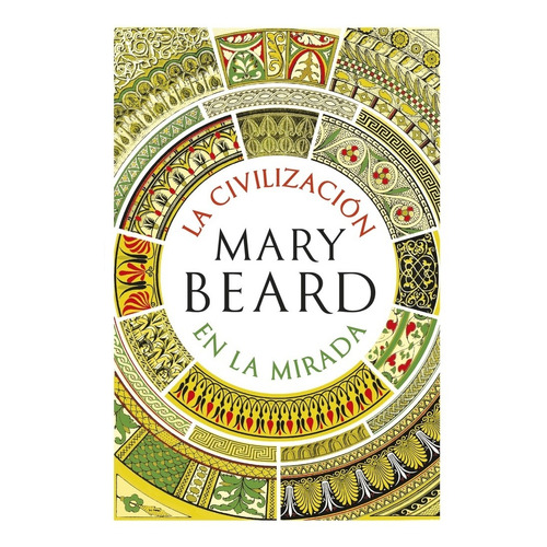 Civilizacion En La Mirada, La - Mary Beard