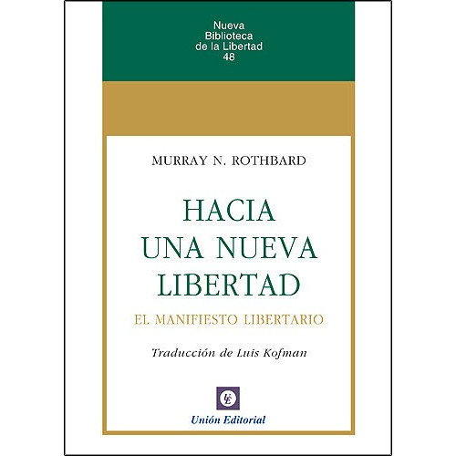 Hacia Una Nueva Libertad El Manisfiesto Libertario - Roth...