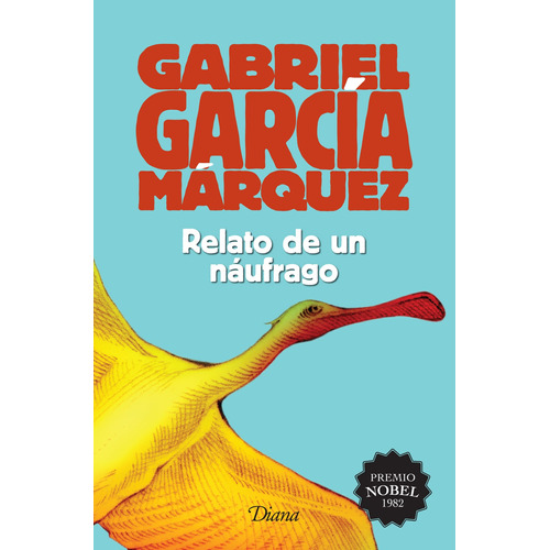 Relato de un náufrago (2015), de García Márquez, Gabriel. Serie Booket Diana Editorial Diana México, tapa blanda en español, 2015