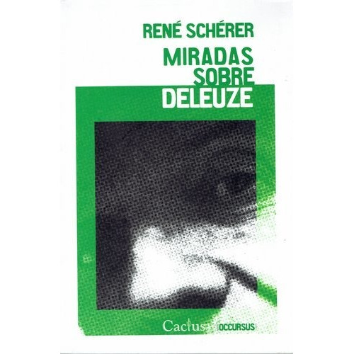 Miradas Sobre Deleuze - Rene Scherer