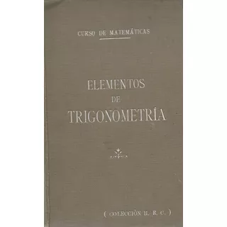 Elementos De Trigonometría / C. Matemáticas H. E. C. / Chile