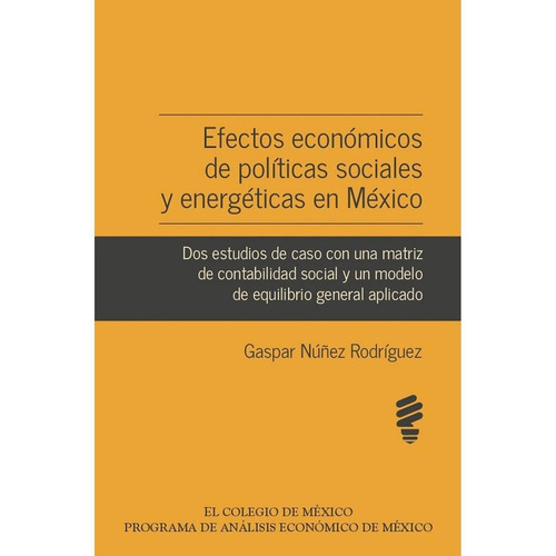 Efectos Economicos De Politicas Sociales Y Energeticas En Mx