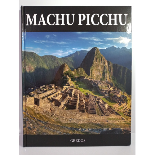 Machu Picchu - Coleccion Arqueologia Gredos - Tapa Dura