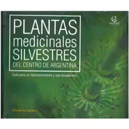 Plantas Medicinales Silvestres Del Centro De Argentina Libro